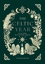 The Celtic Year - Alison Davies - 9781837832873