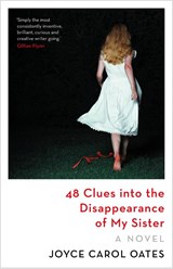 48 Clues into the Disappearance of My Sister - Joyce Carol Oates - 9781837932795