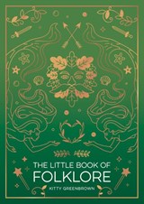 The Little Book of Folklore - Kitty Greenbrown - 9781837993215
