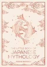The Little Book of Japanese Mythology - Summersdale Publishers - 9781837999125