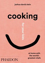Cooking for Your Kids - Joshua David Stein - 9781838662523