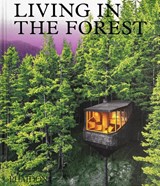 Living in the Forest - Phaidon Editors - 9781838665593