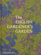 The English Gardener's Garden - Phaidon Editors ; Tania Compton - 9781838666347