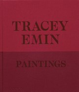 Tracey Emin Paintings - David Dawson ; Jennifer Higgie ; Tracey Emin - 9781838668617