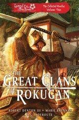 The Great Clans of Rokugan (Vol 2) - Robert Denton III ; Marie Brennan ; D G Laderoute - 9781839081330