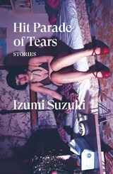 Hit Parade of Tears - Izumi Suzuki - 9781839768491
