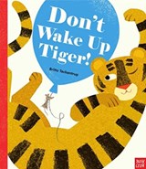 Don't Wake Up Tiger! - Britta Teckentrup - 9781839940408