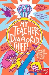 My Teacher is a Diamond Thief! - Pamela Butchart - 9781839940552