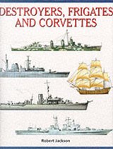 Destroyers, frigates and corvettes - JACKSON, Robert - 9781840133172