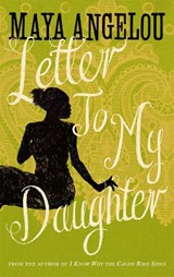Letter To My Daughter - Dr Maya Angelou - 9781844086115