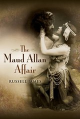 The Maud Allan Affair - Russell James - 9781844684564