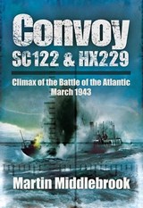 Convoy SC122 & HX229 - Martin Middlebrook - 9781844687183