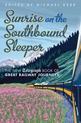 Sunrise on the Southbound Sleeper -  - 9781845137434