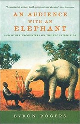 An Audience with an Elephant - Byron Rogers - 9781845138509