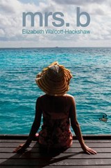 Mrs. B - Elizabeth Walcott-Hackshaw - 9781845232894