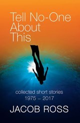 Tell No-One About This - Jacob Ross - 9781845234201