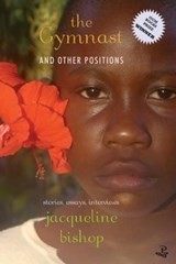 The Gymnast and Other Positions - Jacqueline Bishop - 9781845236236