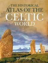 The Historical Atlas of the Celtic World - BARNES,  Ian - 9781845734299