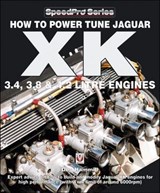 How To Power Tune Jaguar XK 3.4, 3.8 & 4.2 Litre Engines - Des Hammill - 9781845846664