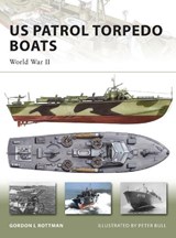 US Patrol Torpedo Boats - ROTTMAN,  Gordon - 9781846032271