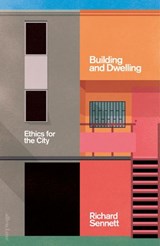 Building and Dwelling - Richard Sennett - 9781846142260