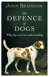 In Defence of Dogs - John Bradshaw - 9781846142963