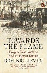Towards the Flame - Dominic Lieven - 9781846143823