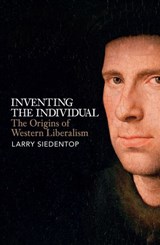 Inventing the Individual - Larry Siedentop - 9781846147296
