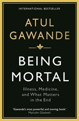 Being Mortal - Atul Gawande - 9781846685828