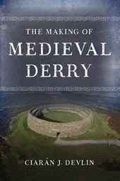 The Making of medieval Derry