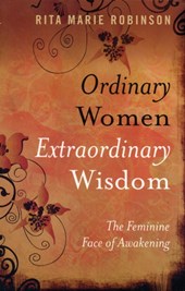 Ordinary Women, Extraordinary Wisdom – The Feminine Face of Awakening