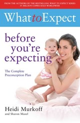 What to Expect: Before You're Expecting - Heidi Murkoff - 9781847377128