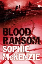 Blood Ransom - Sophie McKenzie - 9781847387646