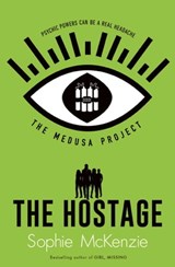 The Medusa Project: The Hostage - Sophie McKenzie - 9781847388919