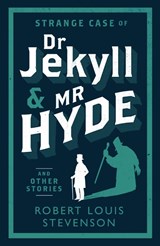 Strange Case of Dr Jekyll and Mr Hyde and Other Stories - Robert Louis Stevenson - 9781847493781
