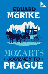 Mozart's Journey to Prague - Eduard Morike - 9781847495112