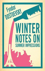 Winter Notes on Summer Impressions: New Translation - Fyodor Dostoevsky - 9781847496188