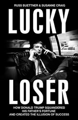 Lucky Loser - Russ Buettner ; Susanne Craig - 9781847928245