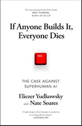 If Anyone Builds It, Everyone Dies - Eliezer Yudkowsky ; Nate Soares - 9781847928931