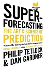 Superforecasting - Philip Tetlock ; Dan Gardner - 9781847947154
