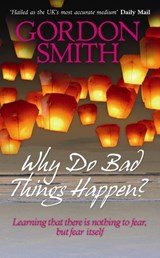 Why Do Bad Things Happen? - Gordon Smith - 9781848506237