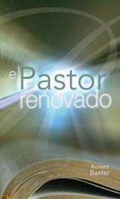 El Pastor Renovado = The Pastor Renewed