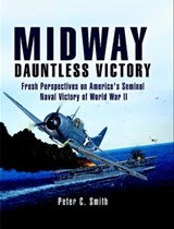 Midway: Dauntless Victory - Peter C. Smith - 9781848847057