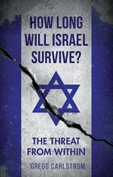 How Long Will Israel Survive? - Gregg Carlstrom - 9781849048040