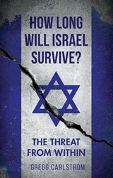 How Long Will Israel Survive? - Gregg Carlstrom - 9781849048040