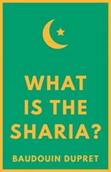 What is the Sharia? - Baudouin Dupret - 9781849048170
