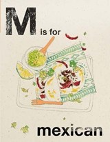 Alphabet Cooking: M is for Mexican - Quadrille - 9781849499262