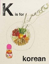 Alphabet Cooking: K is for Korean - Quadrille - 9781849499279