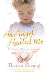 An Angel Healed Me - Theresa Cheung - 9781849830201