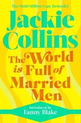 The World is Full of Married Men - Jackie Collins - 9781849836180